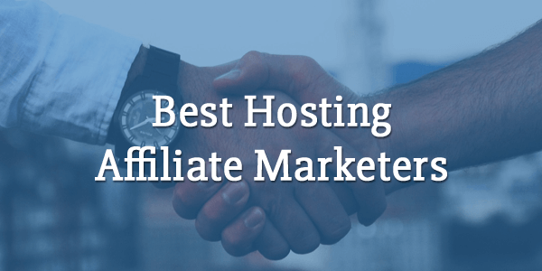 best hosting affiliate marketers